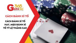 Các thuật ngữ Xì tố mà các tân thủ cần biết 2025